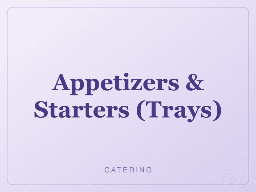 Appetizers & Starters (Trays)