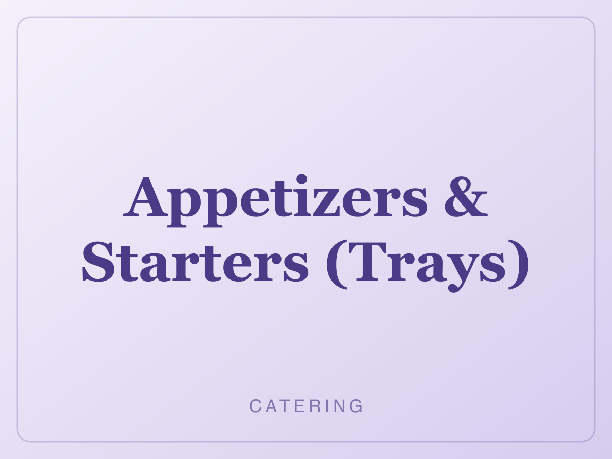 Appetizers & Starters (Trays)