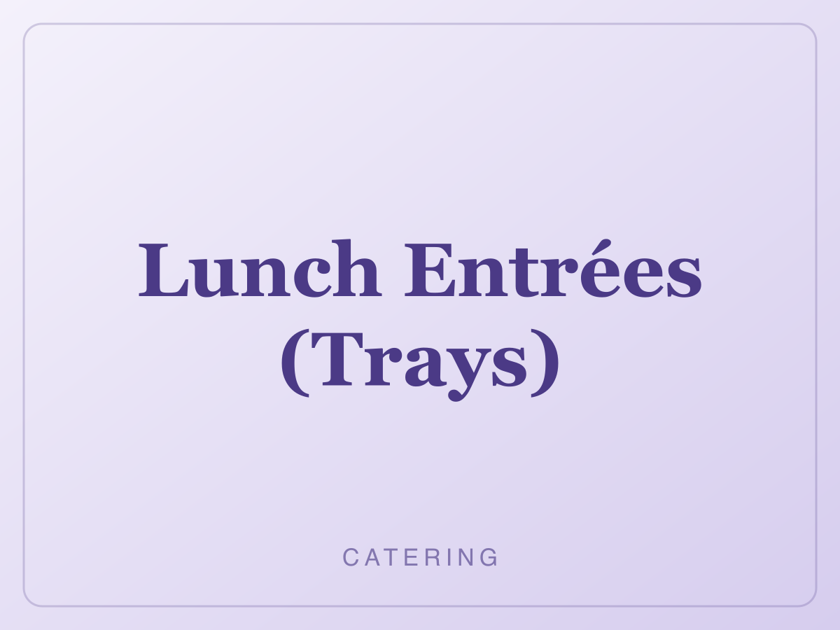 Lunch Entrées (Trays)